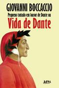 Pequeno tratado em louvor de Dante ou Vida de Dante
