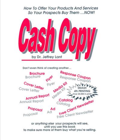 Cash Copy How To Offer Your Products And Services So Your Prospects Buy Them ... NOW!