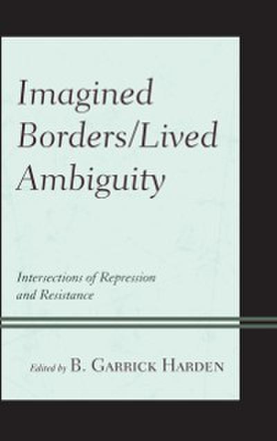 Imagined Borders/Lived Ambiguity
