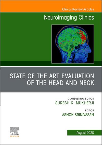 State of the Art Evaluation of the Head and Neck, An Issue of Neuroimaging Clinics of North America EBook