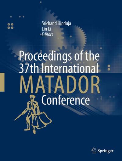 Proceedings of the 37th International MATADOR Conference