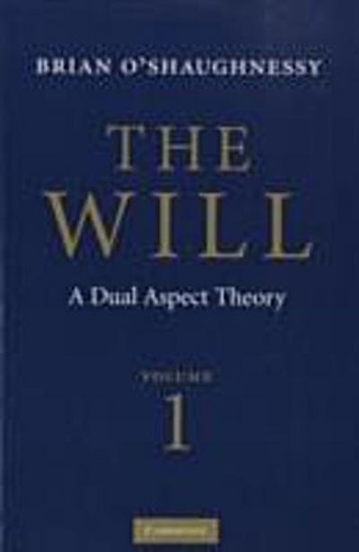 Will: Volume 1, Dual Aspect Theory