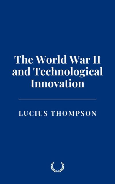 The World War II and Technological Innovation