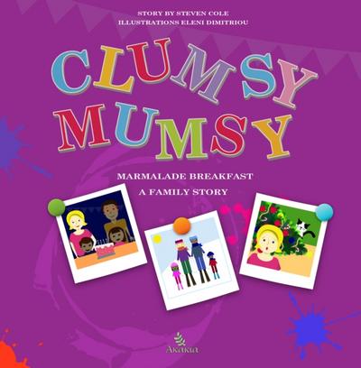 Clumsy Mumsy, A family story
