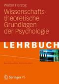 Wissenschaftstheoretische Grundlagen der Psychologie