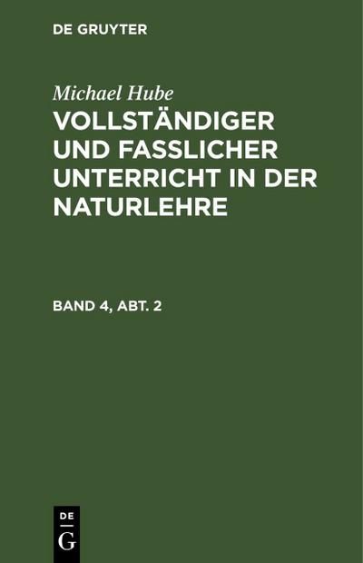 Michael Hube: Vollständiger und fasslicher Unterricht in der Naturlehre. Band 4, Abt. 2