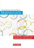 Mathematik - Grundwissen für den Beruf - Mit Tests - Basiskenntnisse in der beruflichen Bildung