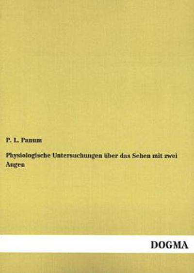 Physiologische Untersuchungen über das Sehen mit zwei Augen
