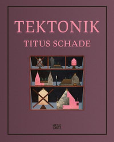 Titus Schade - Tektonik