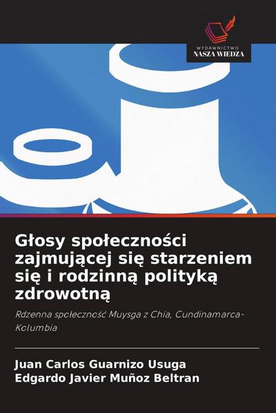 G¿osy spo¿eczno¿ci zajmuj¿cej si¿ starzeniem si¿ i rodzinn¿ polityk¿ zdrowotn¿