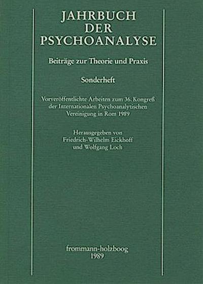 Jahrbuch der Psychoanalyse / Vorveröffentlichte Arbeiten zum 36. Kongreß der Internationalen Psychoanalytischen Vereinigung in Rom 1989