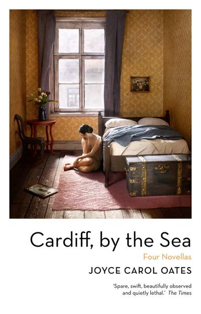 Cardiff, by the Sea - Oates Joyce Carol Oates