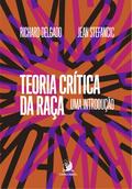 Teoria Crítica da Raça: uma introdução