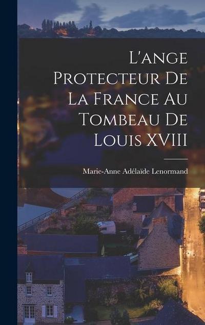 L’ange Protecteur De La France Au Tombeau De Louis XVIII