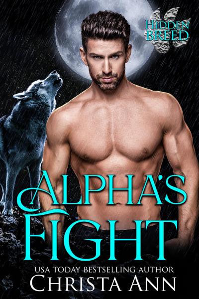 Alpha’s Fight (Hidden Breed, #1)