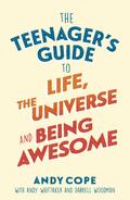 The Teenager’s Guide to Life, the Universe and Being Awesome
