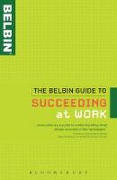 The Belbin Guide to Succeeding at Work