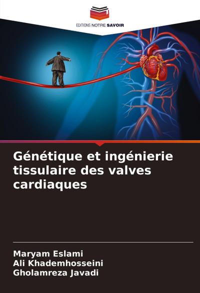 Génétique et ingénierie tissulaire des valves cardiaques