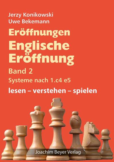 Eröffnungen - Englische Eröffnung Band 2 Systeme nach 1. c4 e5