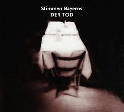 Stimmen Bayerns - Der Tod, 1 Audio-CD