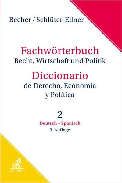 Fachwörterbuch Recht, Wirtschaft & Politik Band 2: Deutsch - Spanisch