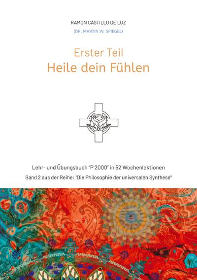 Erster Teil: HEILE DEIN FÜHLEN