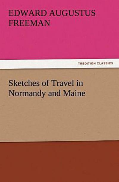Sketches of Travel in Normandy and Maine