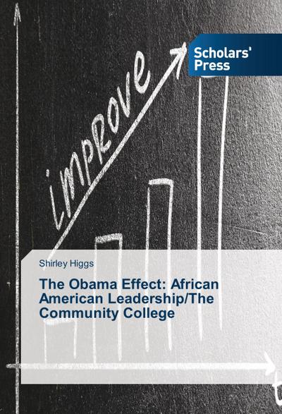 The Obama Effect: African American Leadership/The Community College