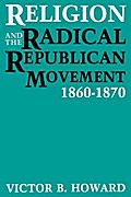 Religion and the Radical Republican Movement, 1860-1870