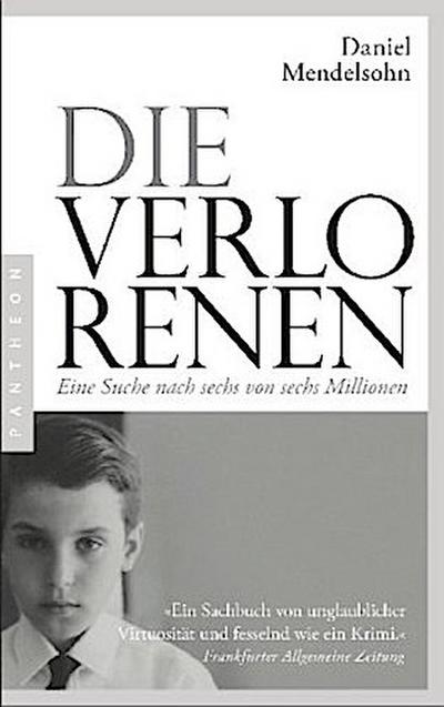 Die Verlorenen: Eine Suche nach sechs von sechs Millionen