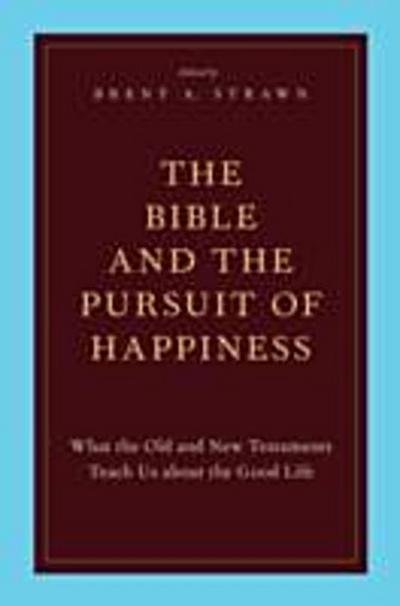 Bible and the Pursuit of Happiness