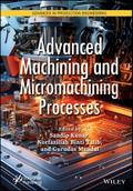 Advanced Machining and Micromachining Processes