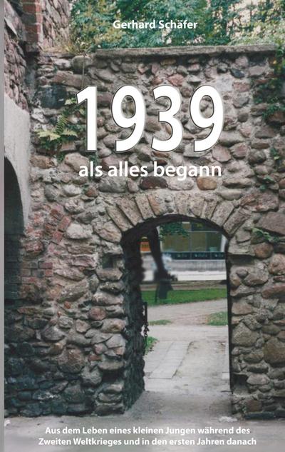 1939 als alles begann