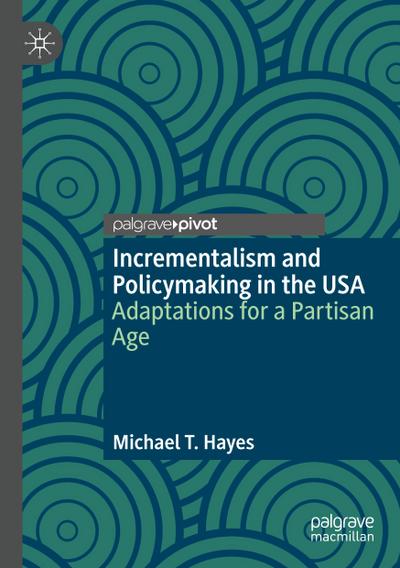 Incrementalism and Policymaking in the USA