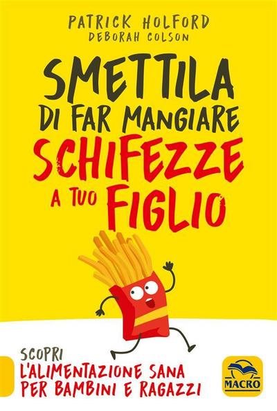 Smettila di Far Mangiare Schifezze a Tuo Figlio