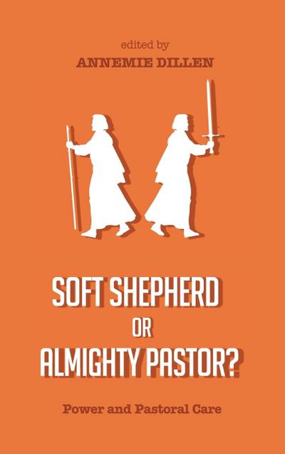 Soft Shepherd or Almighty Pastor?