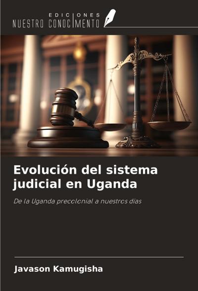 Evolución del sistema judicial en Uganda