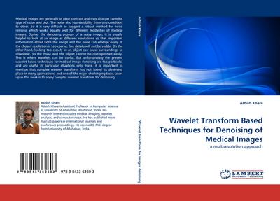 Wavelet Transform Based Techniques for Denoising of Medical Images