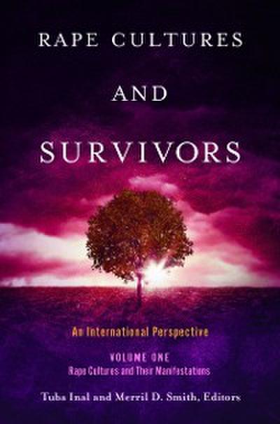 Rape Cultures and Survivors: An International Perspective [2 volumes]
