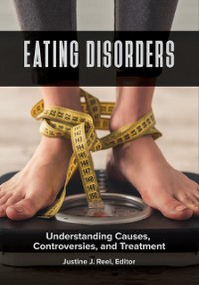Eating Disorders: Understanding Causes, Controversies, and Treatment [2 volumes]