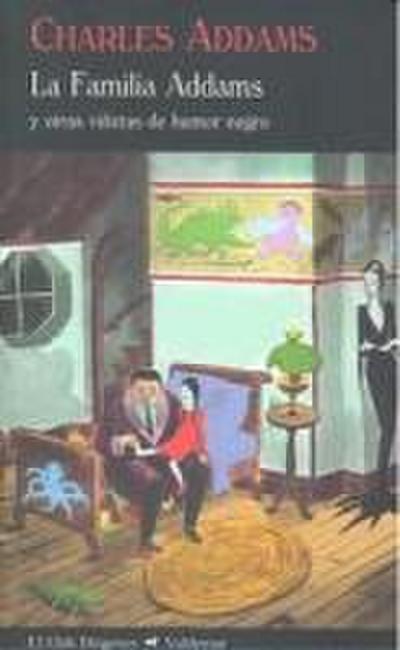 La familia Addams : y otras viñetas de humor negro