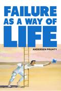 Failure As a Way of Life