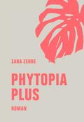 Phytopia Plus von Zara Zerbe | Buch