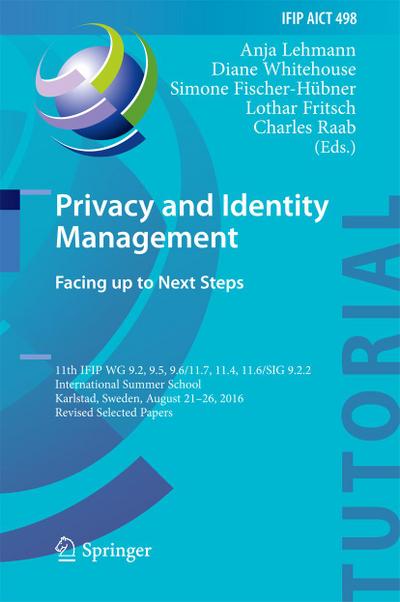 Privacy and Identity Management. Facing up to Next Steps