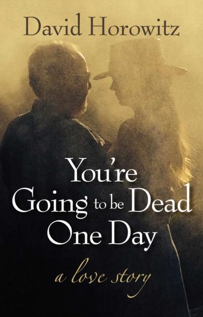You’re Going to Be Dead One Day