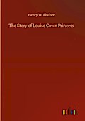 The Story of Louise Cown Princess