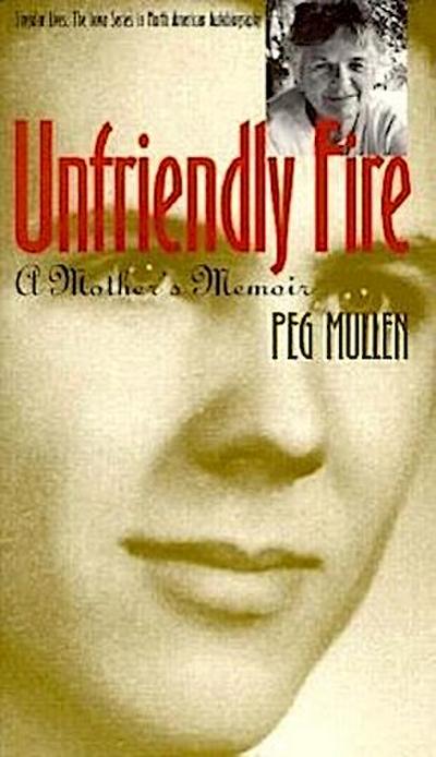 Unfriendly Fire: A Mother’s Memoir