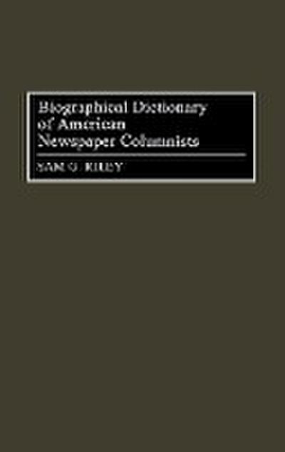 Biographical Dictionary of American Newspaper Columnists