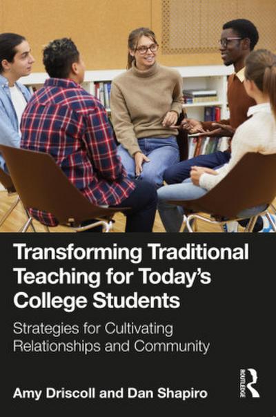 Transforming Traditional Teaching for Today’s College Students
