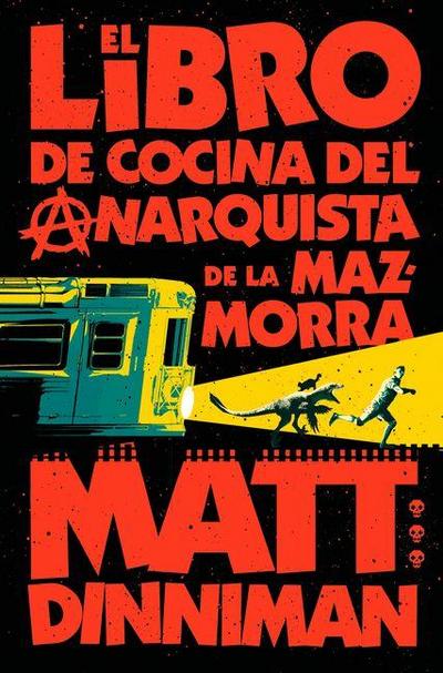 El Libro de Cocina del Anarquista de la Mazmorra (Carl El Mazmorrero 3) / The Dungeon Anarchist’s Cookbook